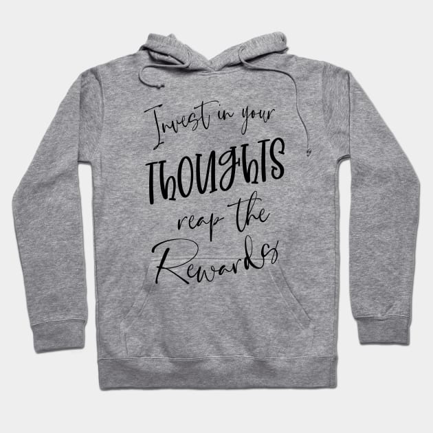 Invest in Your Thoughts, Reap the Rewards | State Of Mind Hoodie by FlyingWhale369